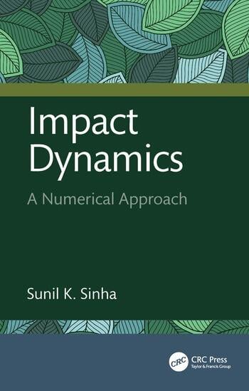 Impact Dynamics A Numerical Approach By Sunil K. Sinha