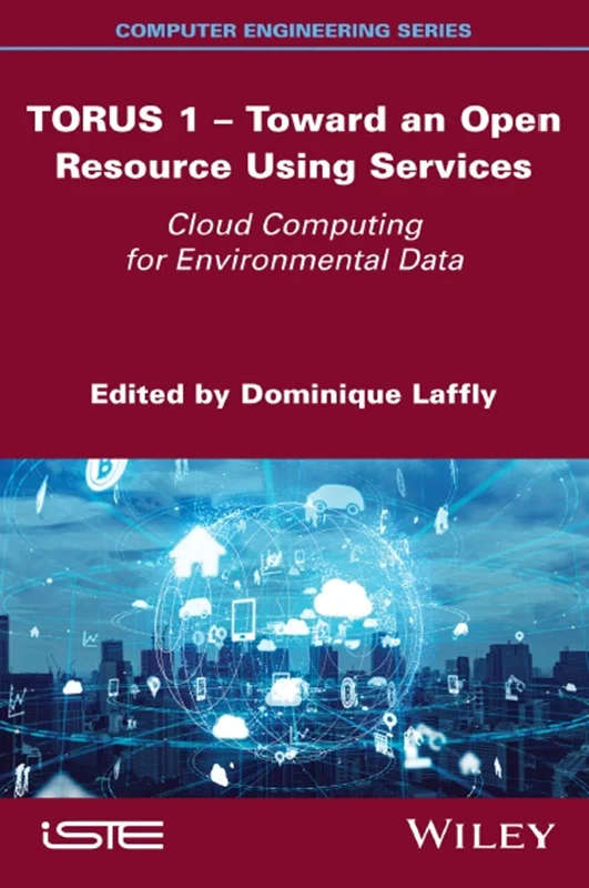 دانلود کتاب TORUS 1 - به سمت یک منبع باز با استفاده از خدمات: رایانش ابری برای داده های محیطی