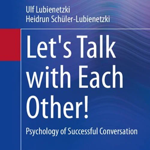 دانلود کتاب بیایید با یکدیگر صحبت کنیم!: روانشناسی مکالمه موفق