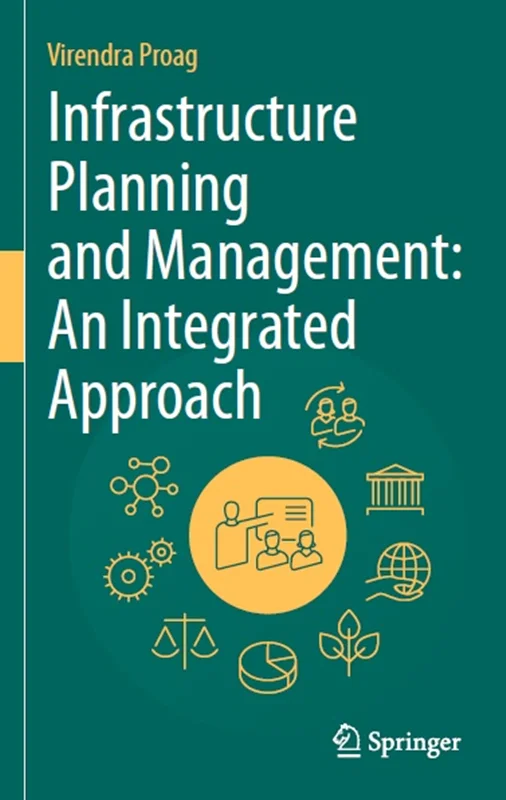 Infrastructure Planning and Management: An Integrated Approach