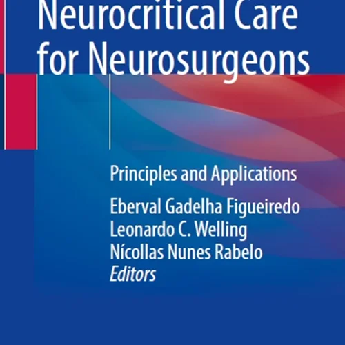 Neurocritical Care for Neurosurgeons: Principles and Applications