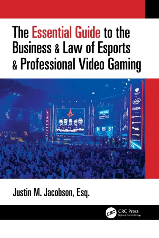 دانلود کتاب راهنمای اساسی تجارت و قانون ورزش های الکترونیکی و بازی های ویدیویی حرفه ای