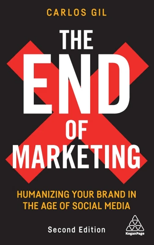 دانلود کتاب پایان بازاریابی: انسانی کردن برند خود در عصر رسانه های اجتماعی، ویرایش دوم