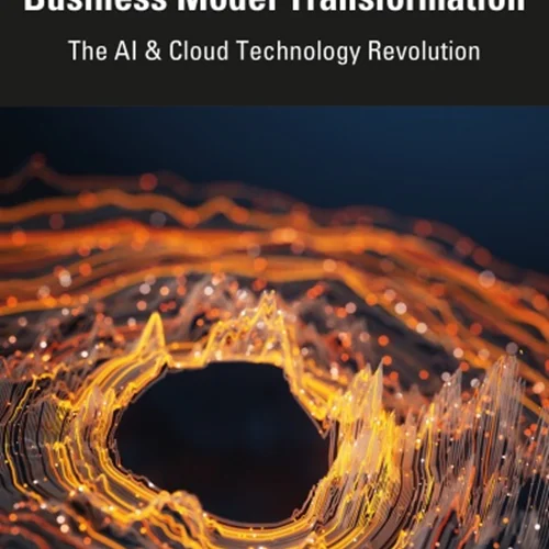 Business Model Transformation: The AI & Cloud Technology Revolution
