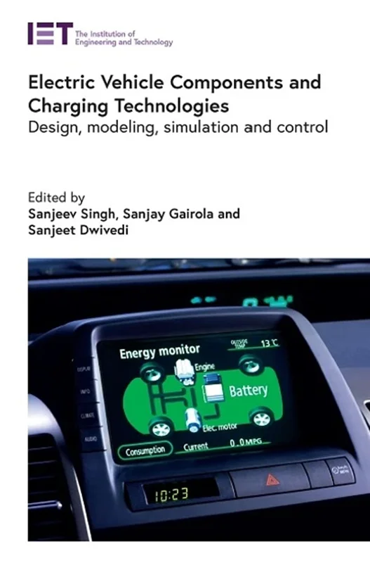 Electric Vehicle Components and Charging Technologies: Design, modeling, simulation and control