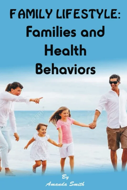 Family Lifestyle: Families and Health Behaviors
