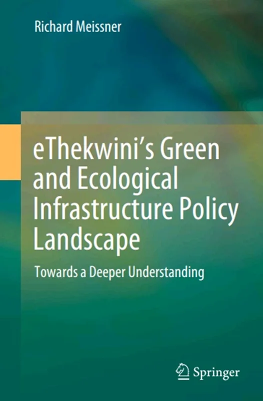 eThekwini’s Green and Ecological Infrastructure Policy Landscape: Towards a Deeper Understanding