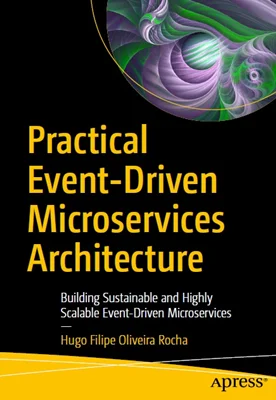 دانلود کتاب معماری میکروسرویس های رویداد محور عملی: ساخت میکروسرویس های رویداد محور پایدار و بسیار مقیاس پذیر