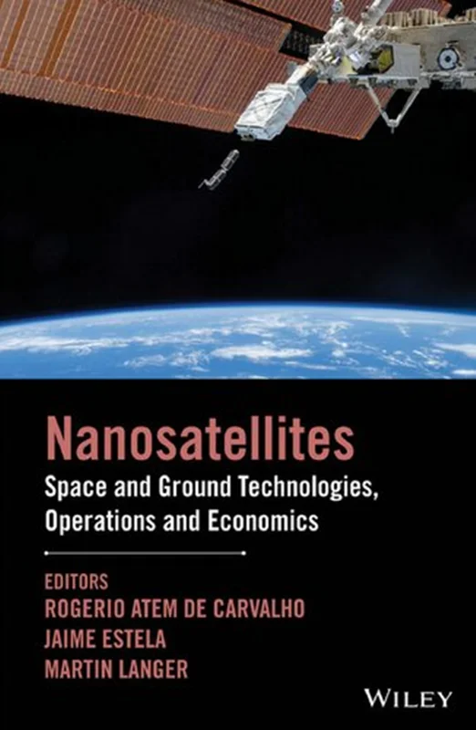 Nanosatellites: Space and Ground Technologies, Operations and Economics