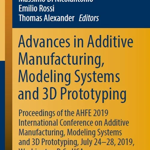 Advances in Additive Manufacturing, Modeling Systems and 3D
