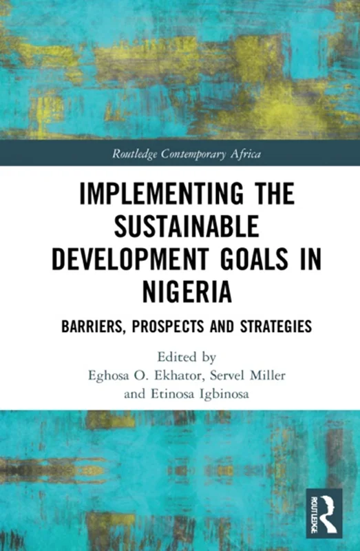 دانلود کتاب اجرای اهداف توسعه پایدار در نیجریه: موانع، چشم‌انداز ها و استراتژی ‌ها