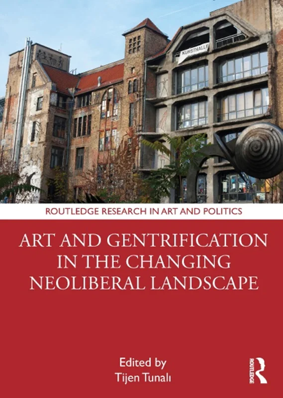 Art and Gentrification in the Changing Neoliberal Landscape