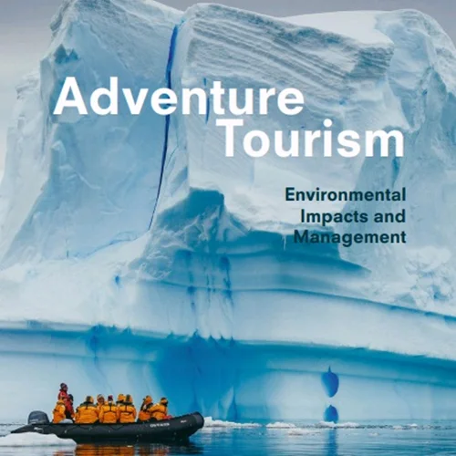 Adventure Tourism: Environmental Impacts and Management