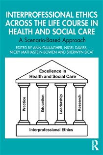 Interprofessional Ethics Across the Life Course in Health and Social Care A Scenario-Based Approach