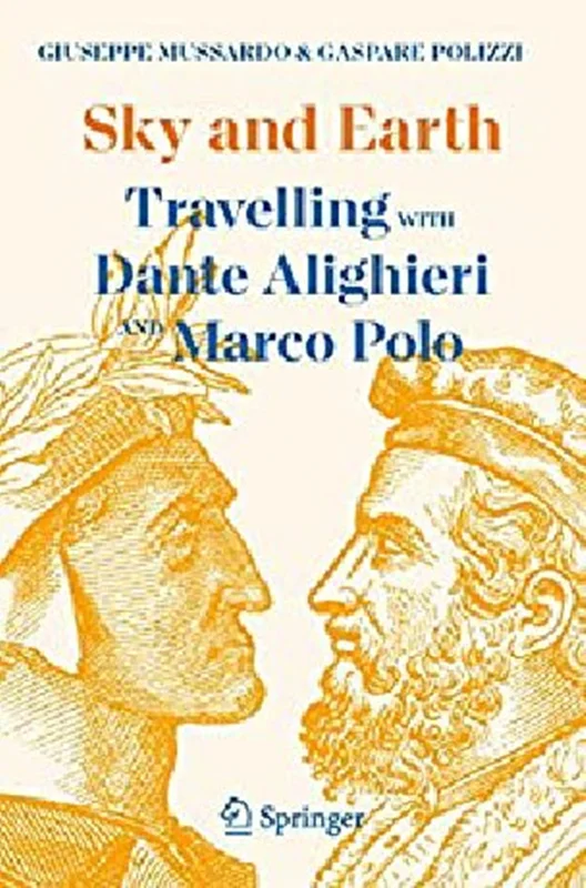Sky and Earth: Travelling with Dante Alighieri and Marco Polo