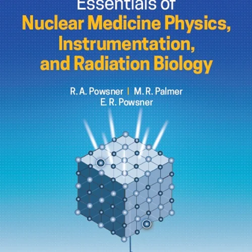 دانلود کتاب ملزومات فیزیک پزشکی هسته ای، ابزار دقیق و زیست شناسی پرتو، ویرایش چهارم