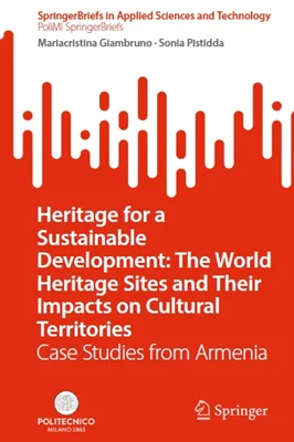 Heritage for a Sustainable Development: The World Heritage Sites and Their Impacts on Cultural Territories: Case Studies from Armenia