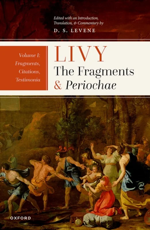 Livy: The Fragments and Periochae Volume I: Fragments, Citations, Testimonia