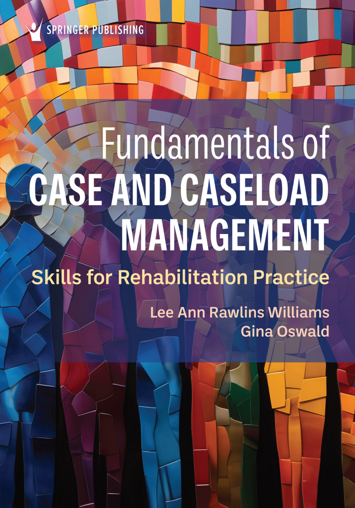 Fundamentals of Case and Caseload Management: Skills for Rehabilitation Practice