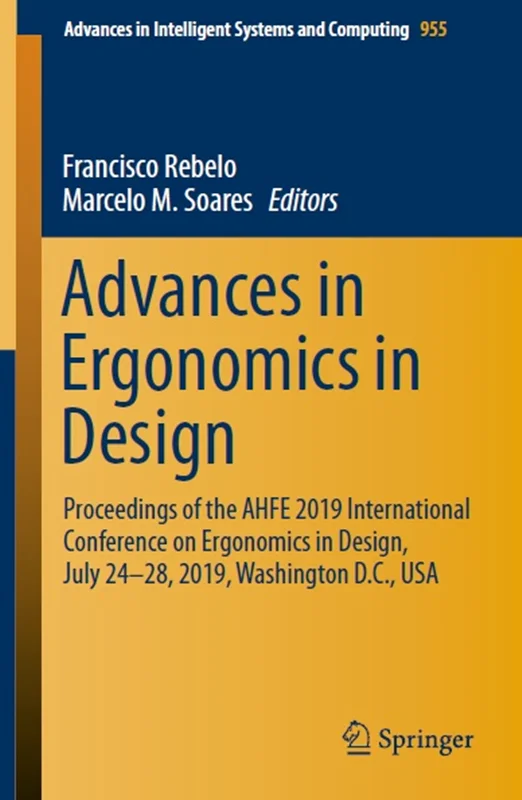 Advances in Ergonomics in Design: Proceedings of the AHFE 2019 International Conference on Ergonomics in Design, July 24-28, 2019, Washington D.C., USA