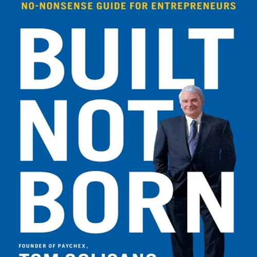 دانلود کتاب ساخته شده، نه متولد شده: راهنمای میلیاردر های خود ساخته برای کارآفرینان