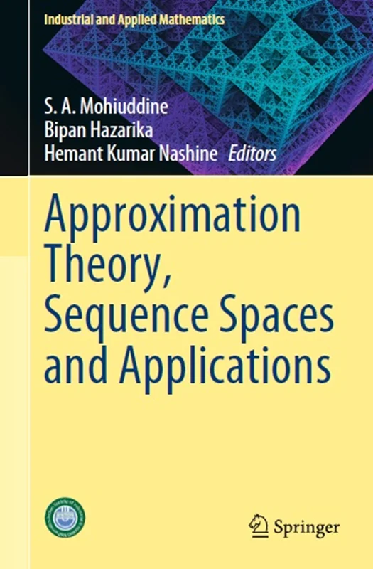 Approximation Theory, Sequence Spaces and Applications