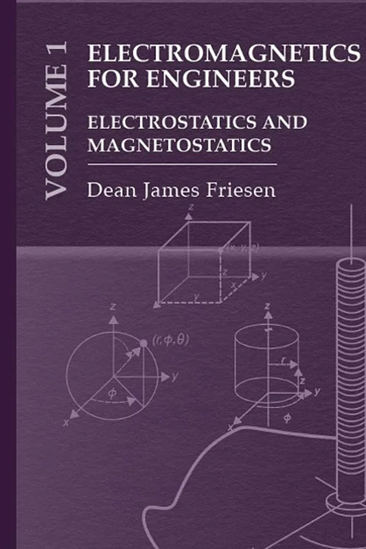 Electromagnetics for Practicing Engineers Vol. 1: Electrostatics and Magnetostatics