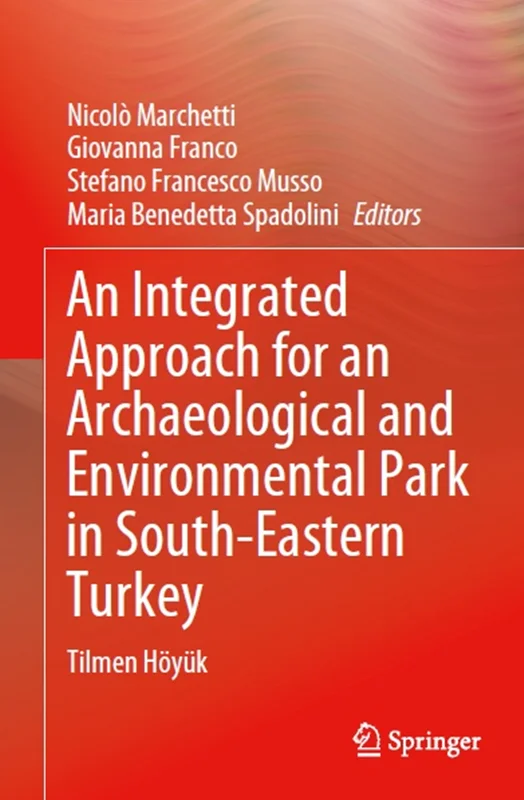 An Integrated Approach for an Archaeological and Environmental Park in South-Eastern Turkey: Tilmen Hoyuk