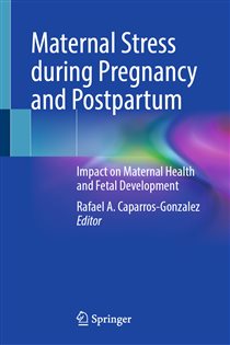 Maternal Stress during Pregnancy and Postpartum Impact on Maternal Health and Fetal Development