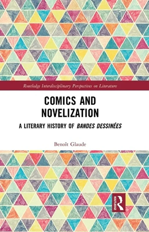 Comics and Novelization: A Literary History of Bandes Dessinées