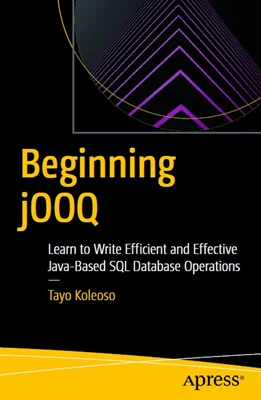دانلود کتاب شروع jOOQ: یاد بگیرید که عملیات پایگاه داده SQL مبتنی بر جاوا را کارآمد و مؤثر بنویسید