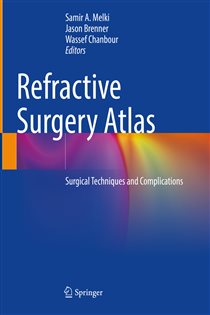 Refractive Surgery Atlas Surgical techniques and complications