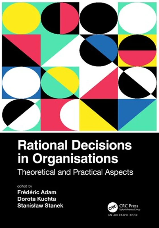 Rational Decisions in Organisations: Theoretical and Pracitcal Aspects