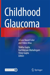 Childhood Glaucoma A Case Based Color and Video Atlas