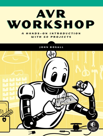 AVR Workshop: A Hands-On Introduction with 60 Projects