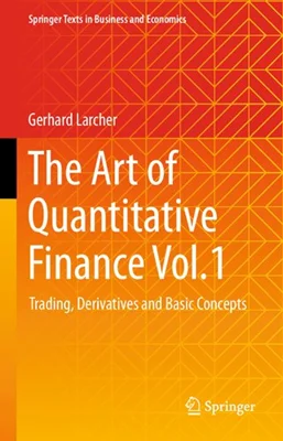 The Art of Quantitative Finance Vol.1. Trading, Derivatives and Basic Concepts