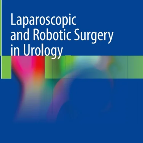 دانلود کتاب جراحی لاپاروسکوپی و روباتیک در ارولوژی