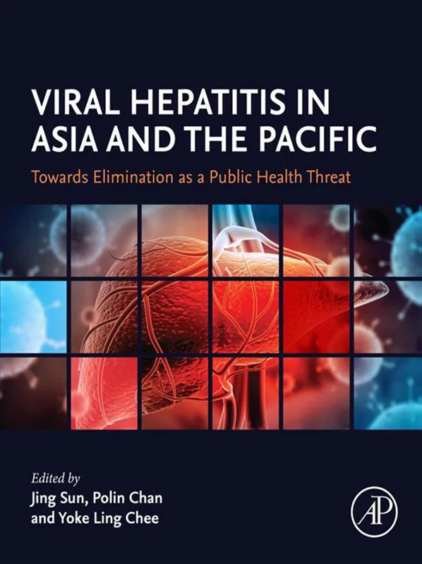 Viral Hepatitis in Asia and the Pacific: Towards Elimination as a Public Health Threat