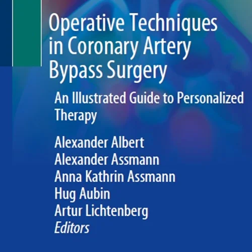 Operative Techniques in Coronary Artery Bypass Surgery: An Illustrated Guide to Personalized Therapy
