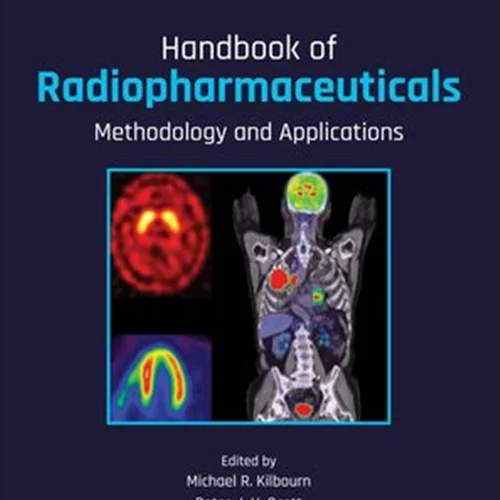 Handbook of Radiopharmaceuticals: Methodology and Applications