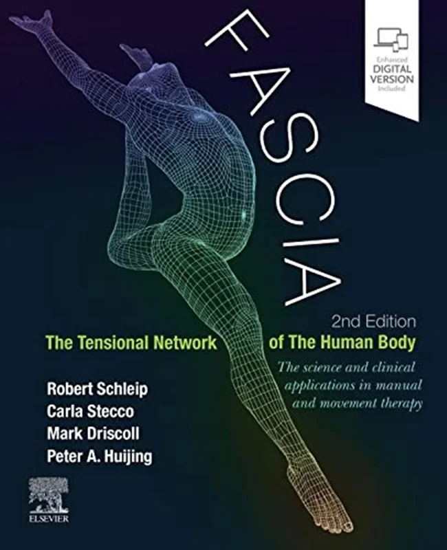 دانلود کتاب فاسیا: شبکه کششی بدن انسان: علم و کاربردهای بالینی در درمان دستی و حرکتی، ویرایش دوم