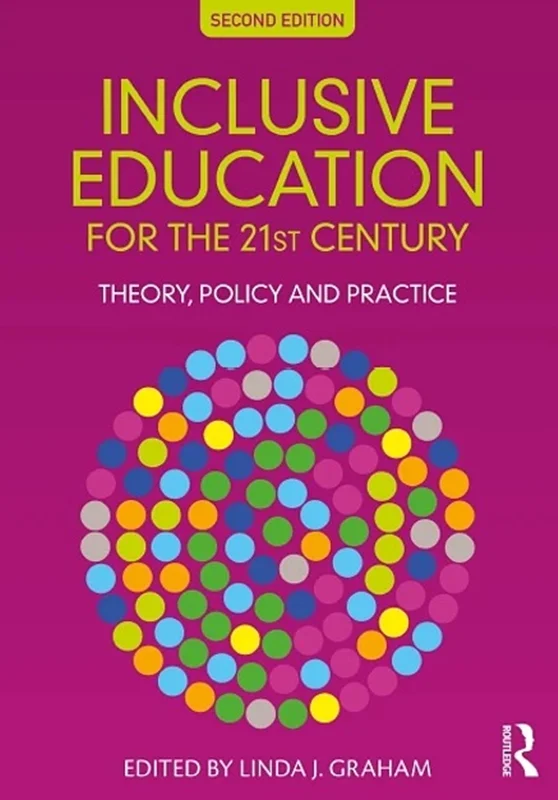 Inclusive Education for the 21st Century: Theory, Policy and Practice 2nd Edition