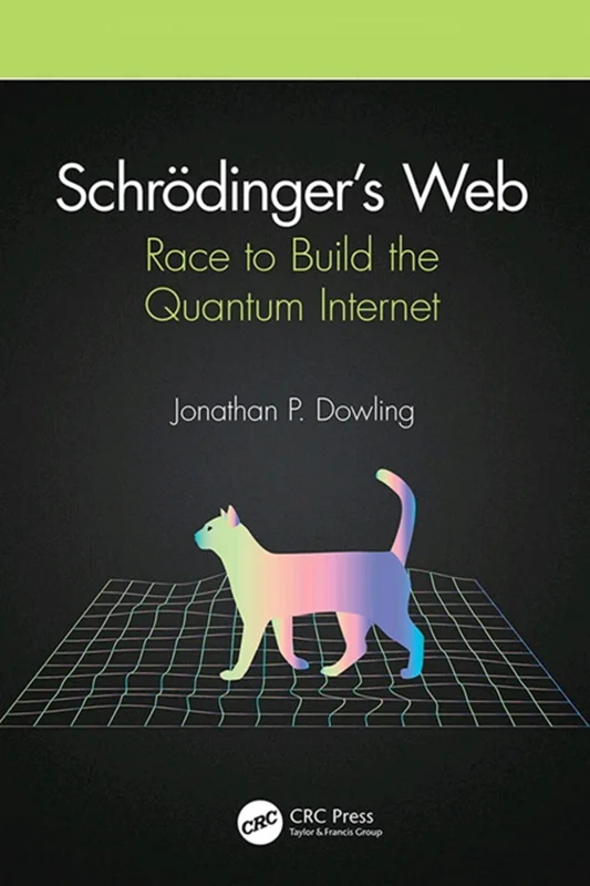 Schrodinger’s Web: Race to Build the Quantum Internet