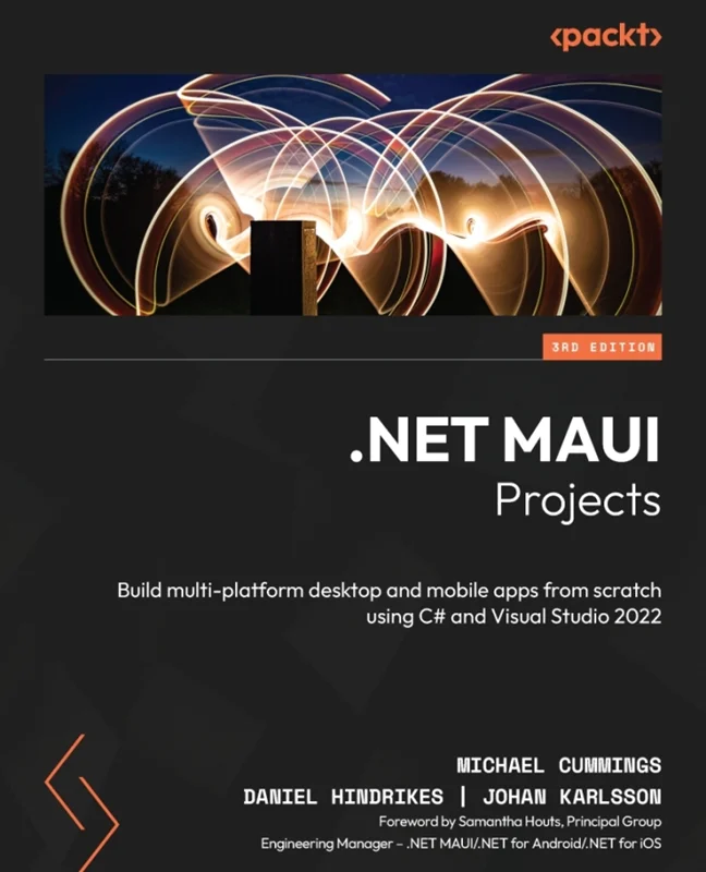 .NET MAUI Projects: Build multi-platform desktop and mobile apps from scratch using C# and Visual Studio 2022 3rd ed. Edition