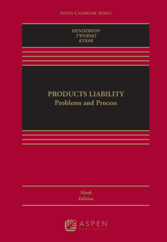 Products Liability: Problems and Process 9th Edition