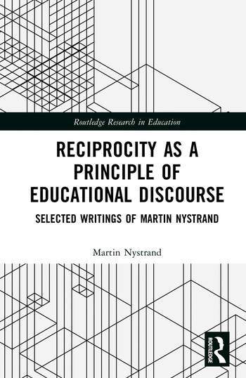 Reciprocity as a Principle of Educational Discourse Selected Writings of Martin Nystrand By Martin Nystrand