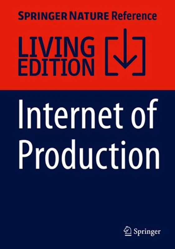 Internet of Production: Fundamentals, Applications and Proceedings