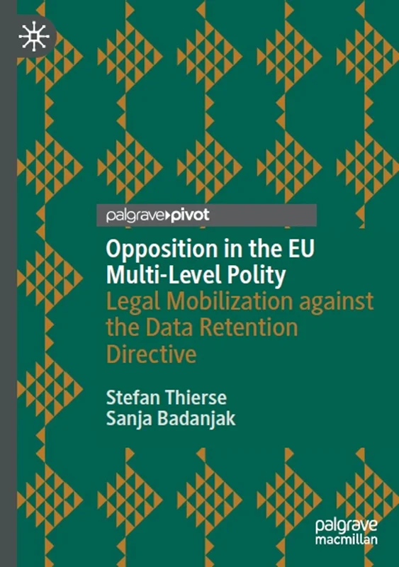 Opposition in the EU Multi-Level Polity: Legal Mobilization against the Data Retention Directive