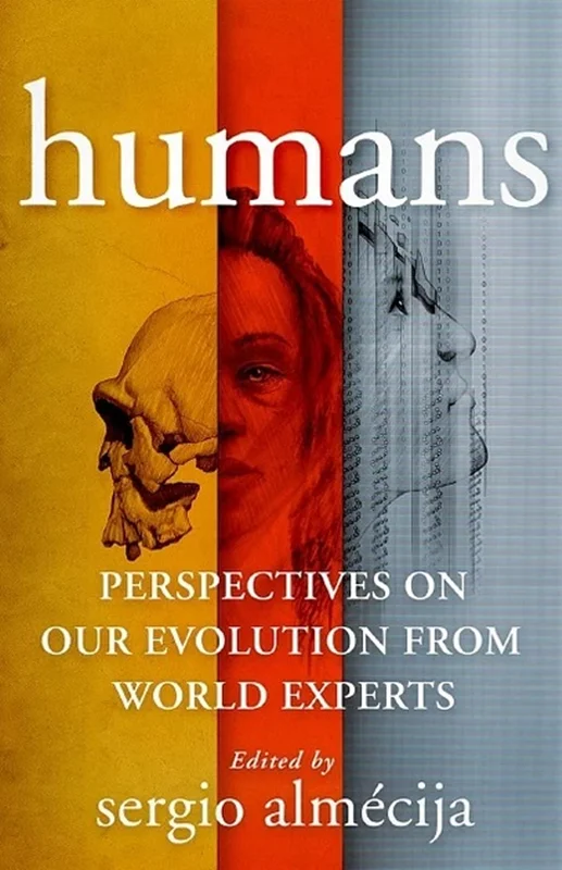 Humans: Perspectives on Our Evolution from World Experts