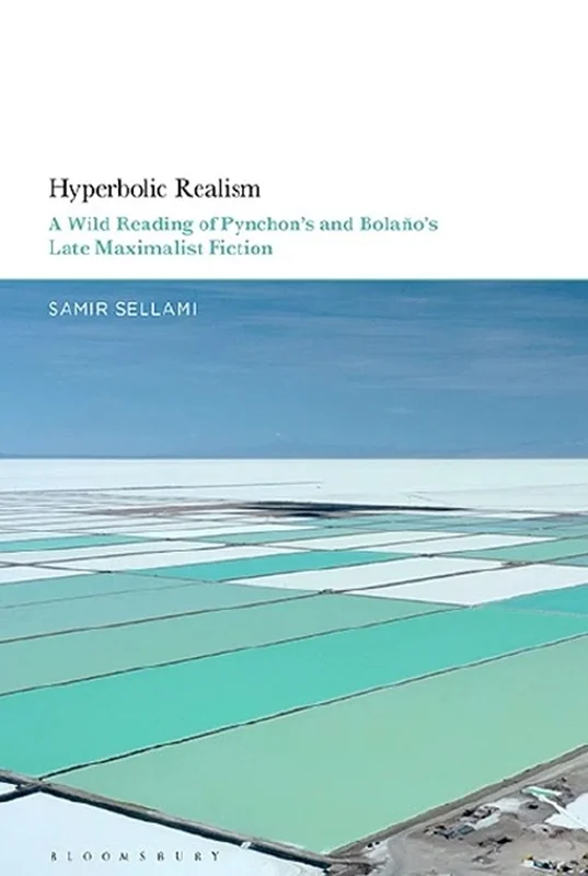 Hyperbolic Realism: A Wild Reading of Pynchon's and Bolaño's Late Maximalist Fiction